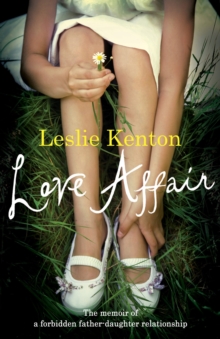 Love Affair : The Memoir of a Forbidden Father-daughter Relationship, Paperback Book Love Affair : The Memoir of a Forbidden Father-daughter Relationship, Paperback Book