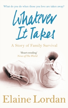 Whatever it Takes : A Story of Family Survival, Paperback Book Whatever it Takes : A Story of Family Survival, Paperback Book