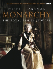 Monarchy: The Royal Family at Work, Hardback Book Monarchy: The Royal Family at Work, Hardback Book