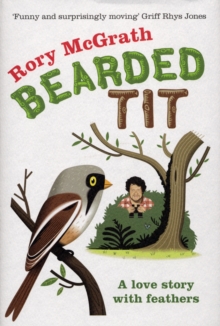 Bearded Tit : A Love Story with Feathers, Hardback Book Bearded Tit : A Love Story with Feathers, Hardback Book