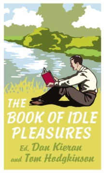 The Book of Idle Pleasures, Hardback Book The Book of Idle Pleasures, Hardback Book