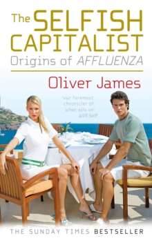 The Selfish Capitalist : Origins of Affluenza