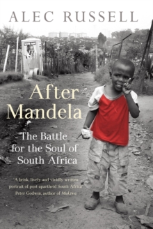 After Mandela : The Battle for the Soul of South Africa, Hardback Book After Mandela : The Battle for the Soul of South Africa, Hardback Book