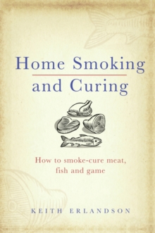 Home Smoking and Curing, Hardback Book Home Smoking and Curing, Hardback Book