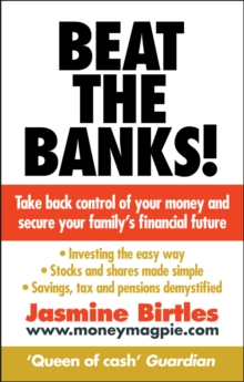 Beat the Banks! : Take Back Control of Your Money and Secure Your Family's Financial Future, Paperback Book Beat the Banks! : Take Back Control of Your Money and Secure Your Family's Financial Future, Paperback Book