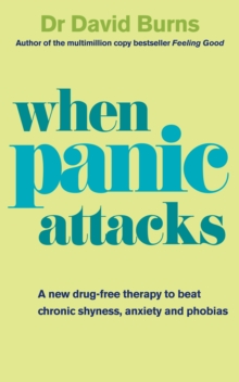 When Panic Attacks : A New Drug-free Therapy to Beat Chronic Shyness, Anxiety and Phobias, Paperback Book When Panic Attacks : A New Drug-free Therapy to Beat Chronic Shyness, Anxiety and Phobias, Paperback Book