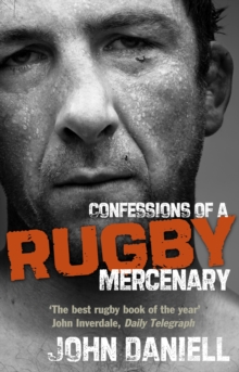 Confessions of a Rugby Mercenary, Paperback / softback Book Confessions of a Rugby Mercenary, Paperback / softback Book