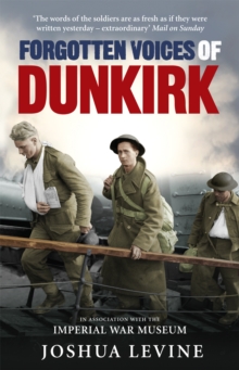 Forgotten Voices of Dunkirk, Hardback Book Forgotten Voices of Dunkirk, Hardback Book