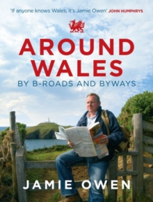 Around Wales by B-roads and Byways, Hardback Book Around Wales by B-roads and Byways, Hardback Book