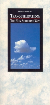 Tranquillisation : The Non Addictive Way, Paperback / softback Book Tranquillisation : The Non Addictive Way, Paperback / softback Book