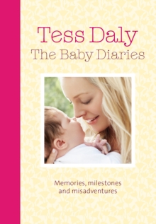 The Baby Diaries : Memories, Milestones and Misadventures, Hardback Book The Baby Diaries : Memories, Milestones and Misadventures, Hardback Book