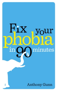 Fix Your Phobia in 90 Minutes, Paperback Book Fix Your Phobia in 90 Minutes, Paperback Book