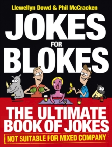 Jokes for Blokes : The Ultimate Book of Jokes not Suitable for Mixed Company