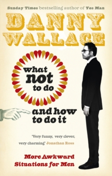 What Not to Do (And How to Do It), Paperback Book What Not to Do (And How to Do It), Paperback Book