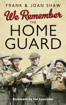 We Remember the Home Guard, Hardback Book We Remember the Home Guard, Hardback Book