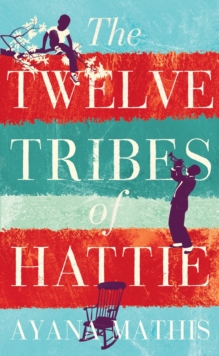 The Twelve Tribes of Hattie, Hardback Book The Twelve Tribes of Hattie, Hardback Book