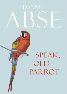 Speak, Old Parrot, Hardback Book Speak, Old Parrot, Hardback Book