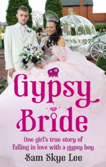 Gypsy Bride : One Girl's True Story of Falling in Love with a Gypsy Boy, Paperback Book Gypsy Bride : One Girl's True Story of Falling in Love with a Gypsy Boy, Paperback Book