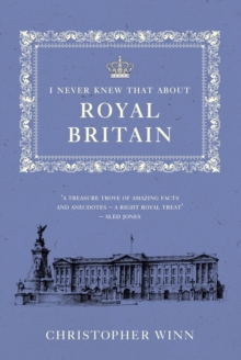 I Never Knew That About Royal Britain, Hardback Book I Never Knew That About Royal Britain, Hardback Book