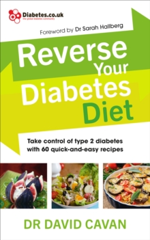 Reverse Your Diabetes Diet : The new eating plan to take control of type 2 diabetes, with 60 quick-and-easy recipes