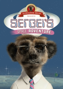 Sergeis Space Adventure : (Meerkat Tales), Hardback Book Sergeis Space Adventure : (Meerkat Tales), Hardback Book