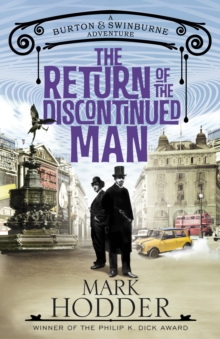 The Return of the Discontinued Man : The Burton & Swinburne Adventures, Hardback Book The Return of the Discontinued Man : The Burton & Swinburne Adventures, Hardback Book