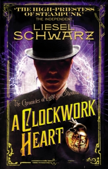 A Clockwork Heart : Chronicles of Light and Shadow, Paperback Book A Clockwork Heart : Chronicles of Light and Shadow, Paperback Book