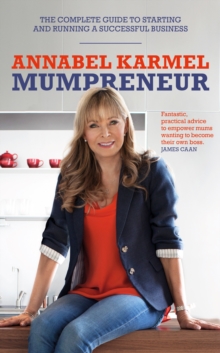 Mumpreneur : The complete guide to starting and running a successful business, Hardback Book Mumpreneur : The complete guide to starting and running a successful business, Hardback Book