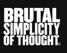 Brutal Simplicity of Thought, Hardback Book Brutal Simplicity of Thought, Hardback Book