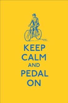 Keep Calm and Pedal on