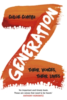Generation Z : Their Voices, Their Lives, Hardback Book Generation Z : Their Voices, Their Lives, Hardback Book