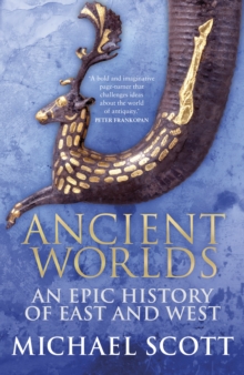 Ancient Worlds : An Epic History of East and West, Hardback Book Ancient Worlds : An Epic History of East and West, Hardback Book