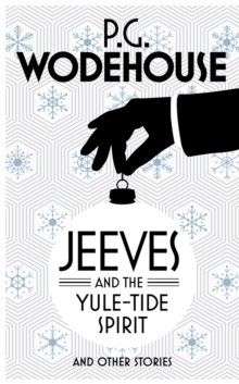 Jeeves and the Yuletide Spirit and Other Stories, Hardback Book Jeeves and the Yuletide Spirit and Other Stories, Hardback Book