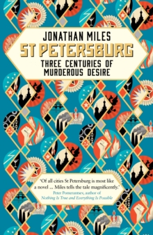 St Petersburg : Three Centuries of Murderous Desire, Hardback Book St Petersburg : Three Centuries of Murderous Desire, Hardback Book