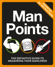 Man Points : The Definitive Guide to Measuring Your Manliness, Paperback Book Man Points : The Definitive Guide to Measuring Your Manliness, Paperback Book