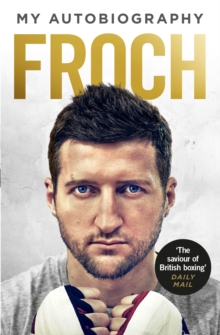 Froch : My Autobiography