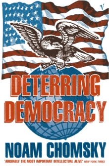 Deterring Democracy, Paperback / softback Book Deterring Democracy, Paperback / softback Book