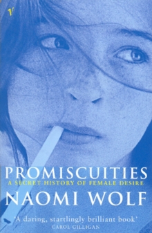 Promiscuities : An Opinionated History of Female Desire