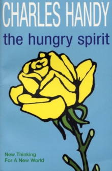 The Hungry Spirit : New Thinking for a New World, Paperback Book The Hungry Spirit : New Thinking for a New World, Paperback Book