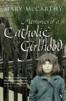 Memories Of A Catholic Girlhood, Paperback / softback Book Memories Of A Catholic Girlhood, Paperback / softback Book