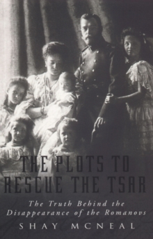 The Plots to Rescue the Czar, Paperback Book The Plots to Rescue the Czar, Paperback Book