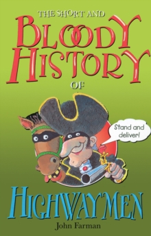 The Short and Bloody History of Highwaymen, Paperback Book The Short and Bloody History of Highwaymen, Paperback Book