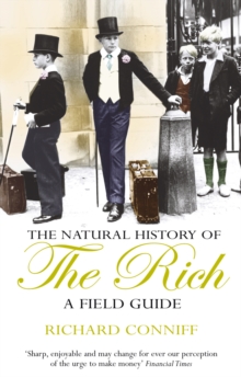 The Natural History Of The Rich, Paperback / softback Book The Natural History Of The Rich, Paperback / softback Book