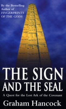 The Sign and the Seal : Quest for the Lost Ark of the Covenant, Paperback Book The Sign and the Seal : Quest for the Lost Ark of the Covenant, Paperback Book