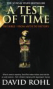 A Test Of Time : Volume One-The Bible-From Myth to History