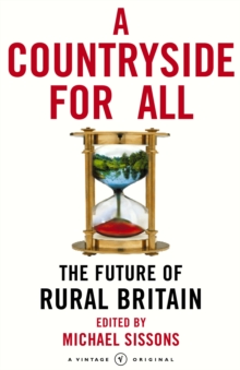 A Countryside For All : The Future of Rural Britain, Paperback / softback Book A Countryside For All : The Future of Rural Britain, Paperback / softback Book