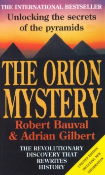 The Orion Mystery : Unlocking the Secrets of the Pyramids