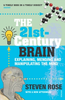 The 21st Century Brain : Explaining, Mending and Manipulating the Mind, Paperback / softback Book The 21st Century Brain : Explaining, Mending and Manipulating the Mind, Paperback / softback Book