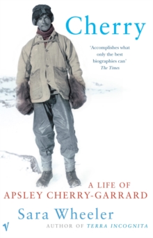 Cherry : A Life of Apsley Cherry-Garrard, Paperback Book Cherry : A Life of Apsley Cherry-Garrard, Paperback Book