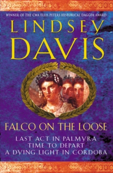Falco on the Loose : "Last Act in Palmyra", "Time to Depart", "A Dying Light in Corduba", Paperback Book Falco on the Loose : "Last Act in Palmyra", "Time to Depart", "A Dying Light in Corduba", Paperback Book